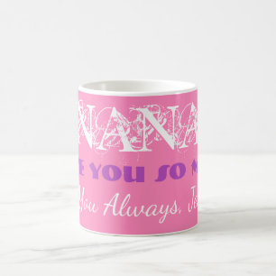 Personalised "Love You So Much Nana" Coffee Mug