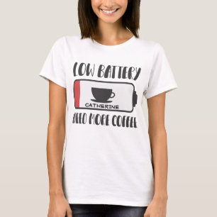 Personalised Low Battery Need More Coffee T-Shirt
