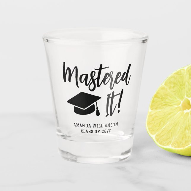 Personalised Masters Degree Graduation Mastered It Shot Glass (Front)
