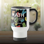 Personalised Math The Only Subject That Counts Travel Mug<br><div class="desc">A cool,  trendy and fun math-inspired design,  perfect as a gift for all mathematicians,  math teachers,  math students,  accountants or any math geek in your life (and that includes you!). Designed by Thisisnotme©</div>