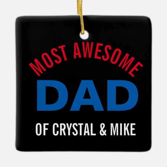 Personalised Most Awesome Dad Parent Cool Ceramic Ornament (Front)