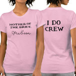 Personalised Mother Of The Bride Pink Name T-Shirt<br><div class="desc">This double sided pink bachelorette party tee is for the mother of the bride. To edit the text click on the personalise button. Remember to edit both sides.</div>