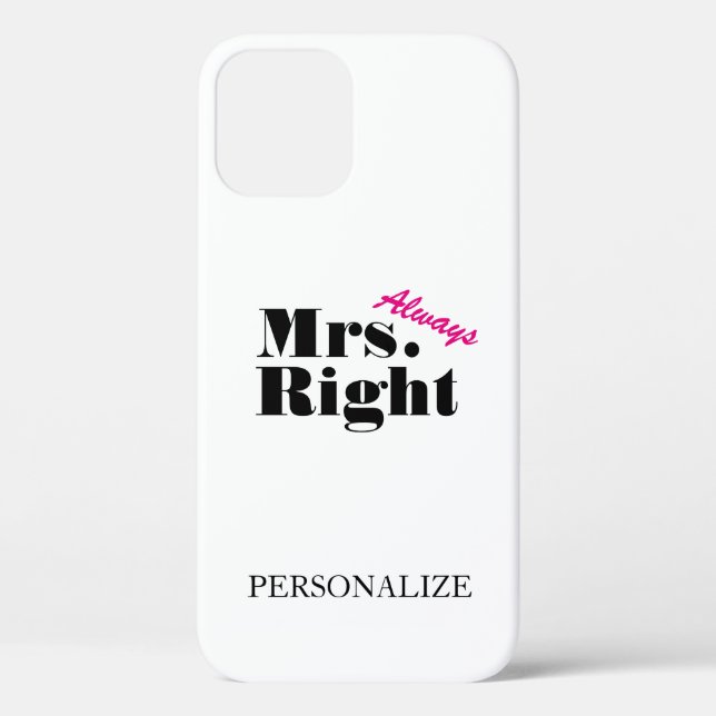 Personalised Mrs always right iPhone 12 case (Back)