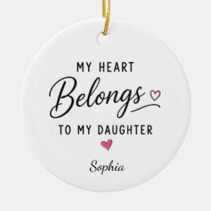 Personalised My Heart Belongs To My Daughter Ceramic Ornament
