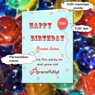 Personalised name and age funny growing old 75th card