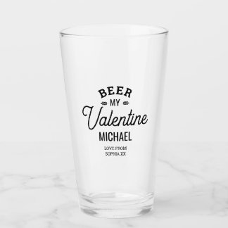 Personalised Name Beer My Valentine Love Glass Cup