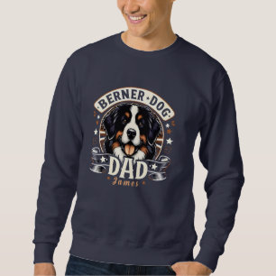 Personalised Name Berner Dog Dad - Bernese Daddy Sweatshirt
