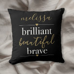 Personalised Name Brilliant Beautiful Brave Cushion<br><div class="desc">Personalise to create a special gift. Designed by Thisisnotme©</div>