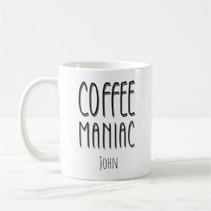 Personalised Name Coffee Maniac - Funny Coffee Mug