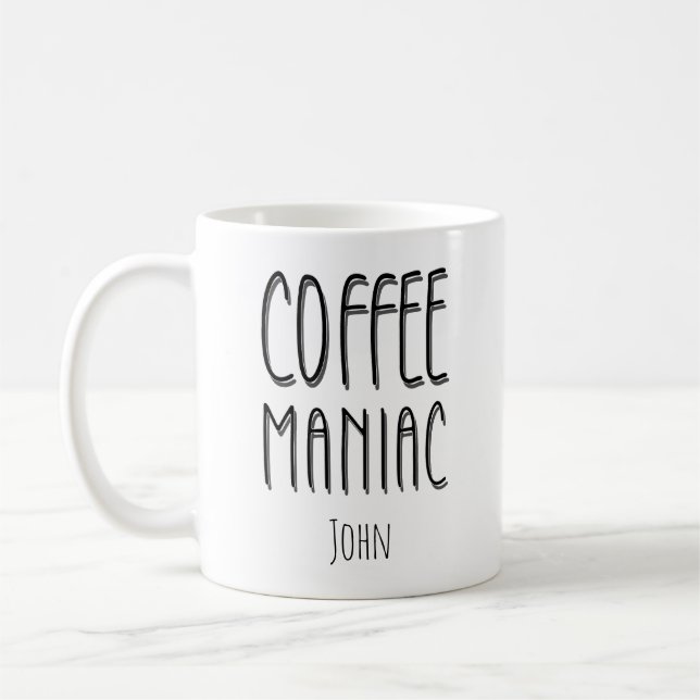 Personalised  Name Coffee Maniac - Funny  Coffee Mug (Left)