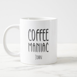 Personalised Name Coffee Maniac - Funny Large Coffee Mug
