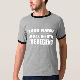 Personalised Name Custom Man, Myth, Legend T-Shirt