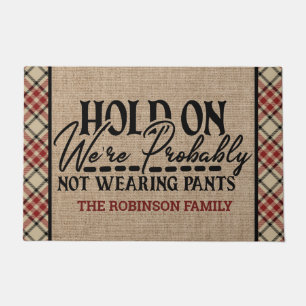 Personalised NAME Hold On Not Wearing Pants Patio Doormat