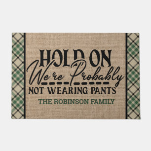 Personalised NAME Hold On Not Wearing Pants Patio Doormat