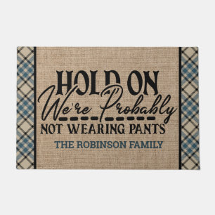 Personalised NAME Hold On Not Wearing Pants Patio Doormat