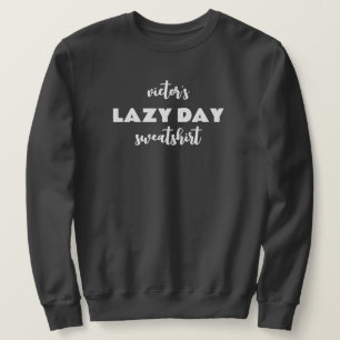 Personalised Name Lazy Day Sweatshirt
