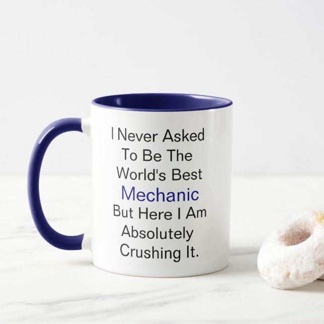 Personalised name never asked to be best Mechanic Mug (With Donut)