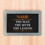Personalised Name The Man The Myth The Legend Belt Buckle<br><div class="desc">Personalised Name The Man The Myth The Legend</div>