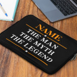 Personalised Name The Man The Myth The Legend Laptop Sleeve<br><div class="desc">Personalised Name The Man The Myth The Legend</div>