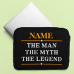 Personalised Name The Man The Myth The Legend Laptop Sleeve<br><div class="desc">Personalised Name The Man The Myth The Legend</div>