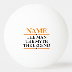 Personalised Name The Man The Myth The Legend Ping Pong Ball