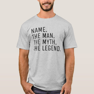 Personalised Name The Man The Myth The Legend T-Shirt