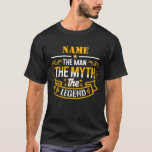 Personalised Name The Man The Myth The Legend T-Shirt<br><div class="desc">Personalised Name The Man The Myth The Legend</div>