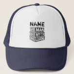 Personalised Name The Man The Myth The Legend Trucker Hat<br><div class="desc">Personalised your own name,  "the Man the Myth the Legend" typography design,  great custom gift for men,  dad,  grandpa,  husband,  boyfriend on father's day,  birthday,  anniversary,  and any special day.</div>