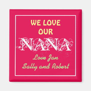 Personalised Names Fridge Magnet WE LOVE OUR NANA