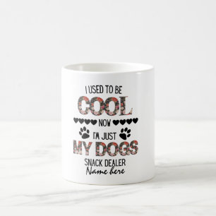 Personalised Now I'm just my dogs snack dealer Coffee Mug