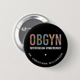 Personalised OBGYN Obstetrician Gynaecologist 6 Cm Round Badge