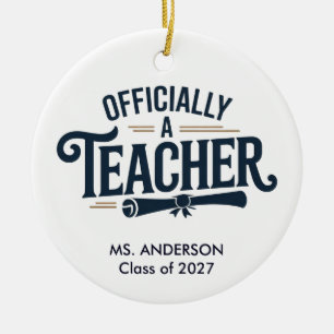 Personalised Officially A Teacher Graduation Gift Ceramic Ornament