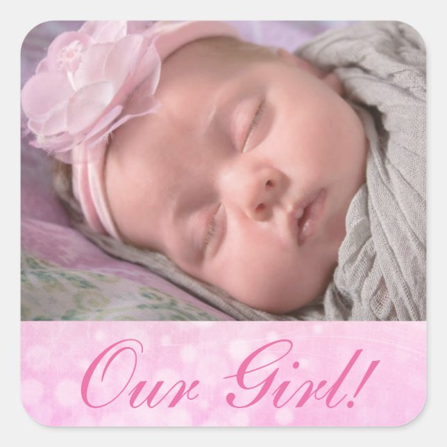 Personalised Our Girl Photo New Baby Announcement Square Sticker (Front)