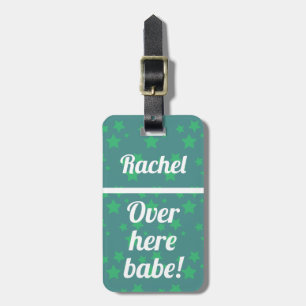 Personalised Over Here babe Funny Luggage Tag