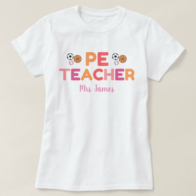 Personalised PE Teacher Tshirt, Physical Education T-Shirt (Design Front)
