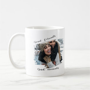 personalised photo, Good Friends, Good Moments Coffee Mug