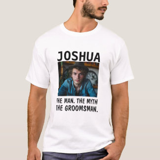 Personalised Photo Groomsmen Gift Man Myth T-Shirt