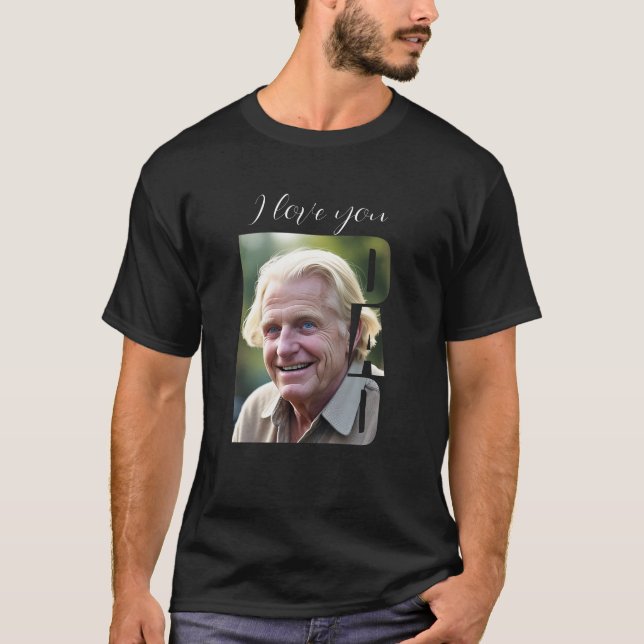 Personalised Photo - I love you Dad | DP7  T-Shirt (Front)