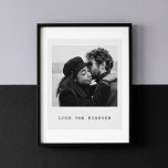 Personalised Photo – Love You Forever Poster<br><div class="desc">Turn your most meaningful moment into timeless wall art with this personalised black and white photo poster. Designed with a clean, minimalist layout and the heartfelt message “Love You Forever, ” this custom print adds warmth and emotion to any space. Perfect for anniversaries, weddings, Valentine’s Day, or remembrance gifts, this...</div>
