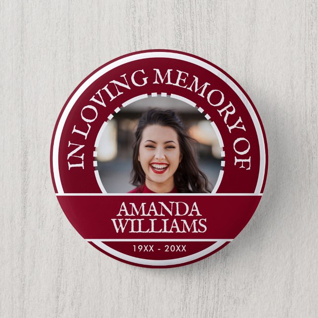 Personalised Photo Modern Memorial Burgundy 6 Cm Round Badge (Creator Uploaded)