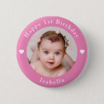 Personalised Photo, Name And Age Birthday Pink 6 Cm Round Badge<br><div class="desc">Adorable personalised photo,  name and age birthday pink button.</div>