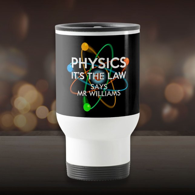 Personalised Physics It's the Law Science Travel Mug (Personalized Physics It's the Law Science Travel Mug)