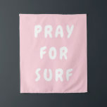 Personalised Pray for Surf Wall Art Banner Surfer Tapestry<br><div class="desc">Custom Boho Gift for Couple,  Kids Bedroom Mum Sister Studio,  Coastal Beach Theme Baby Shower,  Florida Hipster Style Living Room,  Ocean Children Playroom Decor Sign,  Feelings Like Waves Motto Quote,  Surfer Child Hanging Canvas Tapestry,  Family Summer House Dad Brother,  Boy Girl Son Daughter Nursery,  New Home Present Christmas Birthday</div>