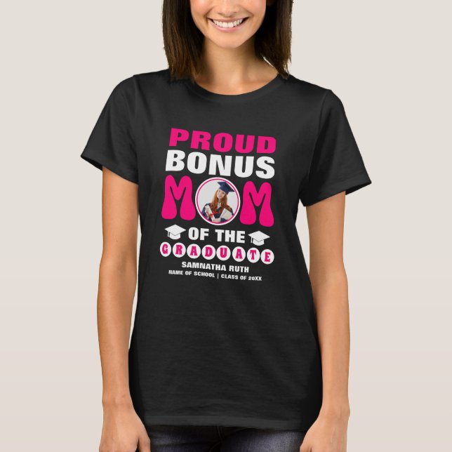 Personalised Proud Bonus Mum Of The Graduate Photo T-Shirt (Front)