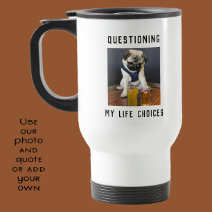 Personalised Questioning Life Choices with Beer  Travel Mug