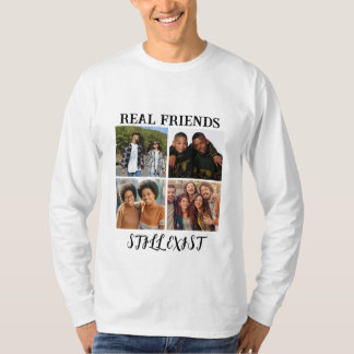 Personalised "Real Friends Still Exist" Photo Temp T-Shirt