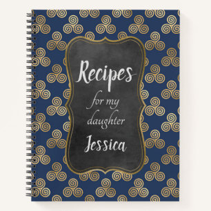 Personalised Recipes for my Daughter Blue Celtic Notebook