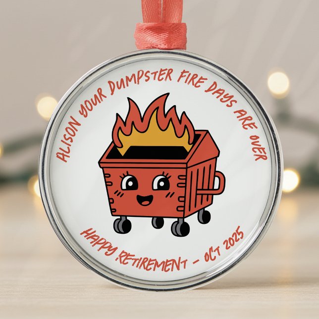 Personalised Retirement Dumpster Fire Metal Ornament (Creator Uploaded)