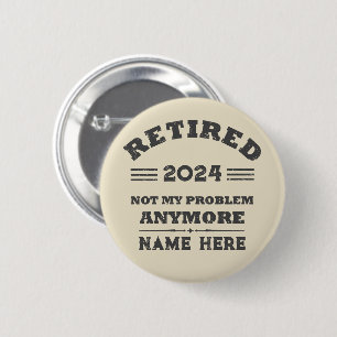 Personalised retirement not my problem anymore 6 cm round badge