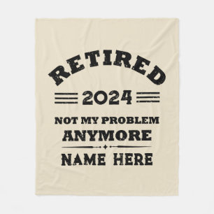 Personalised retirement not my problem anymore fleece blanket
